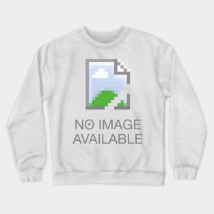 NO IMAGE AVAILABLE Crewneck Sweatshirt